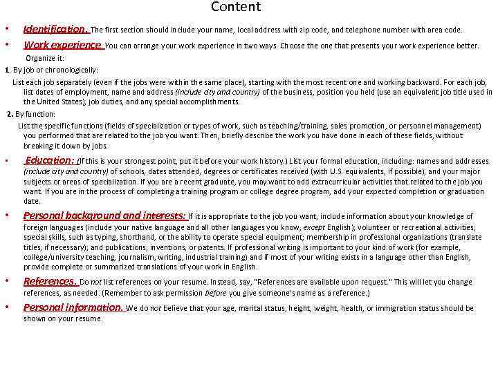 Content • • Identification. The first section should include your name, local address with