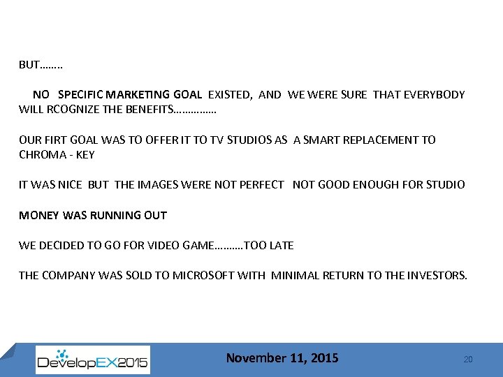 BUT……. . NO SPECIFIC MARKETING GOAL EXISTED, AND WE WERE SURE THAT EVERYBODY WILL