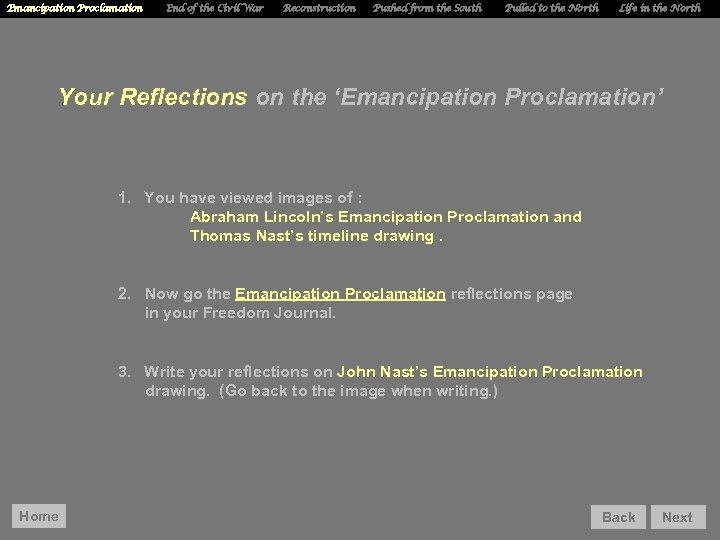 Emancipation Proclamation End of the Civil War Reconstruction Pushed from the South Pulled to