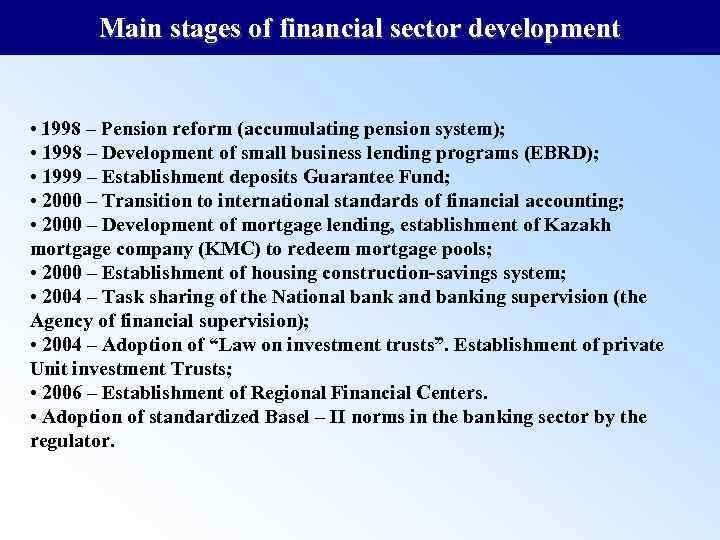 Main stages of financial sector development • 1998 – Pension reform (accumulating pension system);