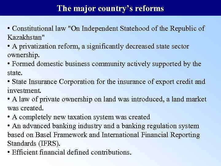 The major country’s reforms • Constitutional law "On Independent Statehood of the Republic of