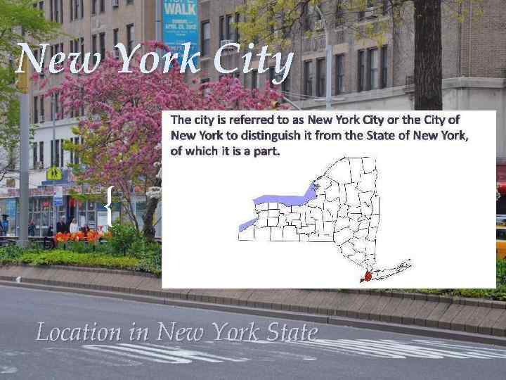 New York City { Location in New York State 