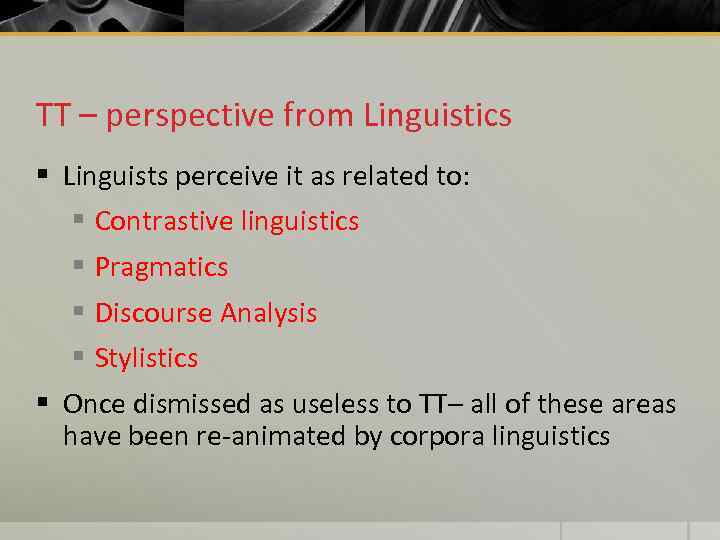 TT – perspective from Linguistics § Linguists perceive it as related to: § Contrastive