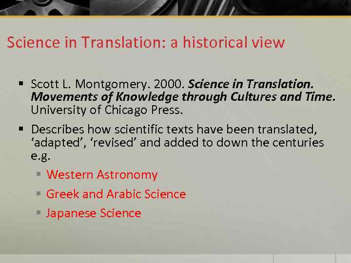 Science in Translation: a historical view § Scott L. Montgomery. 2000. Science in Translation.