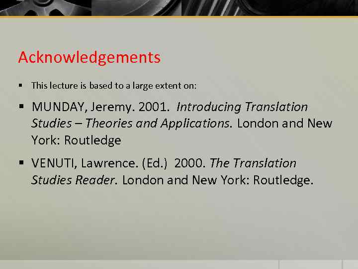 Acknowledgements § This lecture is based to a large extent on: § MUNDAY, Jeremy.