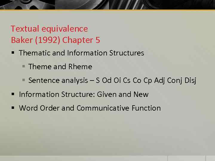 Textual equivalence Baker (1992) Chapter 5 § Thematic and Information Structures § Theme and