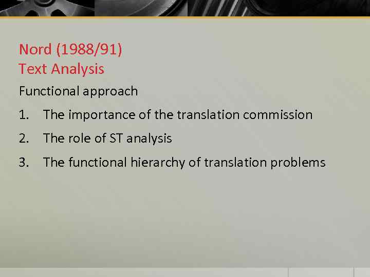 Nord (1988/91) Text Analysis Functional approach 1. The importance of the translation commission 2.