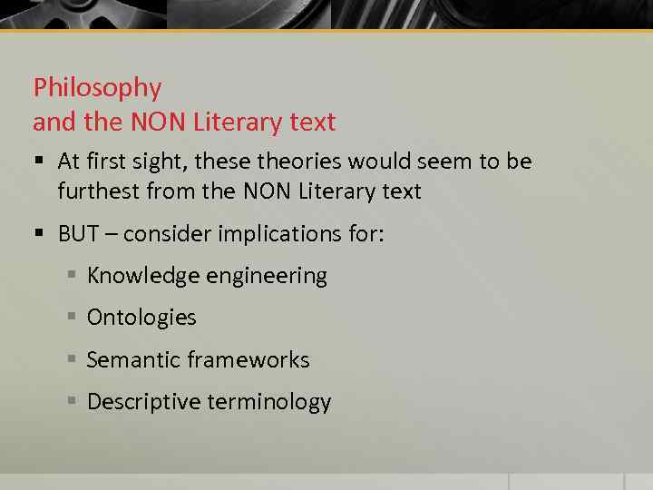 Philosophy and the NON Literary text § At first sight, these theories would seem