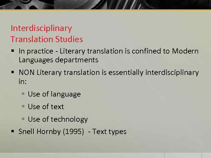 Interdisciplinary Translation Studies § In practice - Literary translation is confined to Modern Languages