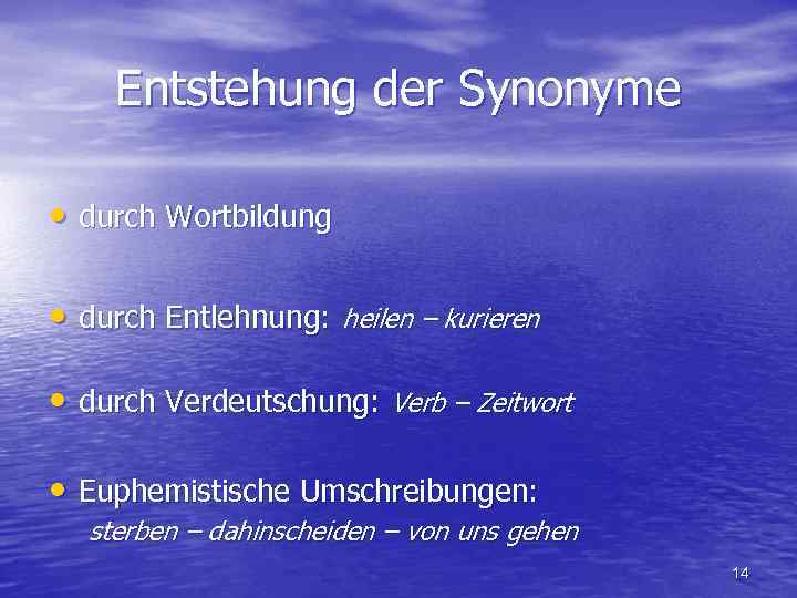 Entstehung der Synonyme • durch Wortbildung • durch Entlehnung: heilen – kurieren • durch