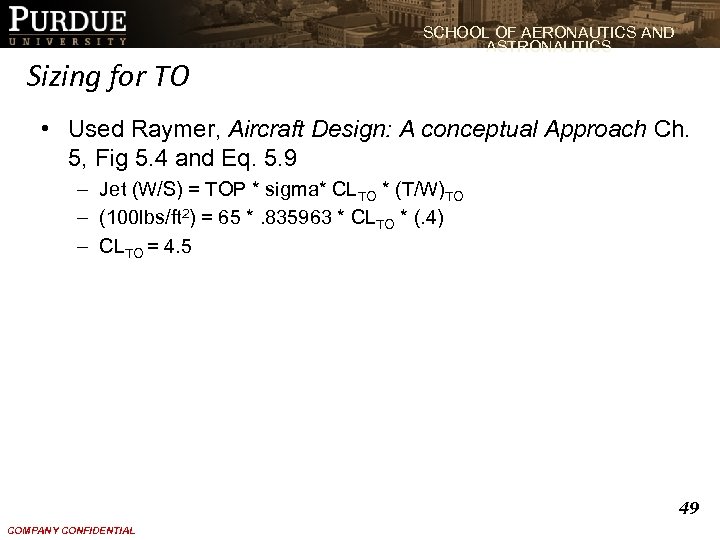 SCHOOL OF AERONAUTICS AND ASTRONAUTICS Sizing for TO • Used Raymer, Aircraft Design: A