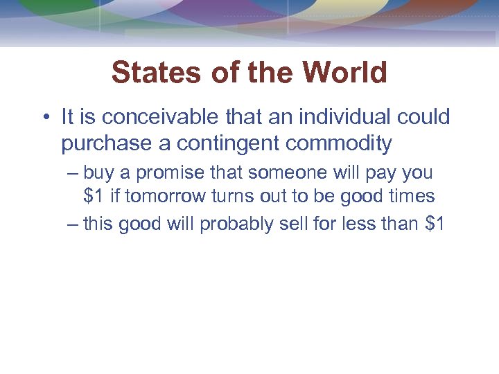States of the World • It is conceivable that an individual could purchase a