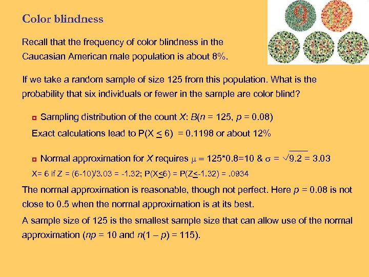 Color blindness Recall that the frequency of color blindness in the Caucasian American male