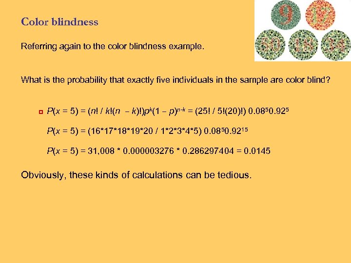 Color blindness Referring again to the color blindness example. What is the probability that