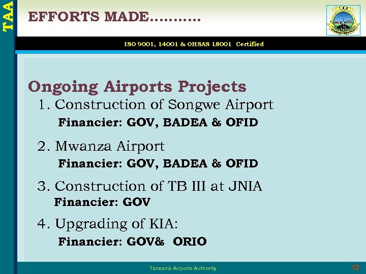 TAA EFFORTS MADE………. . ISO 9001, 14001 & OHSAS 18001 Certified Ongoing Airports Projects