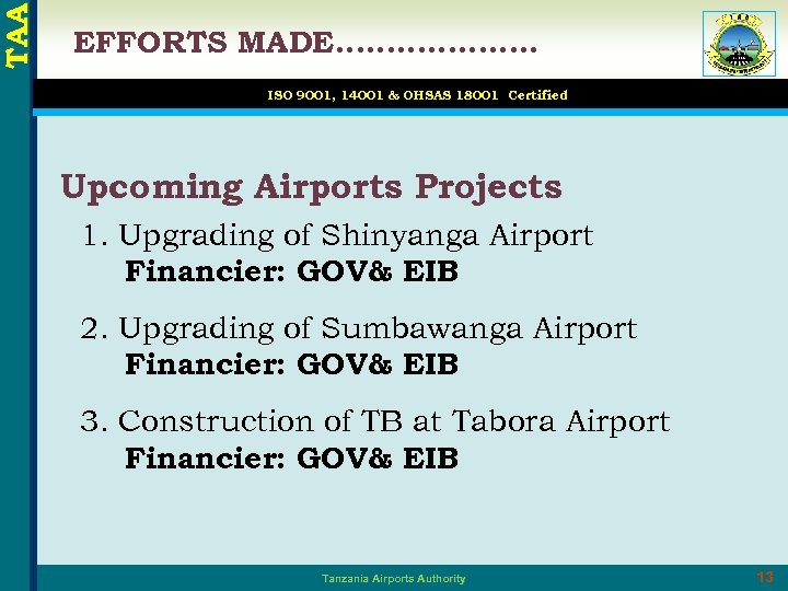 TAA EFFORTS MADE………………. . ISO 9001, 14001 & OHSAS 18001 Certified Upcoming Airports Projects