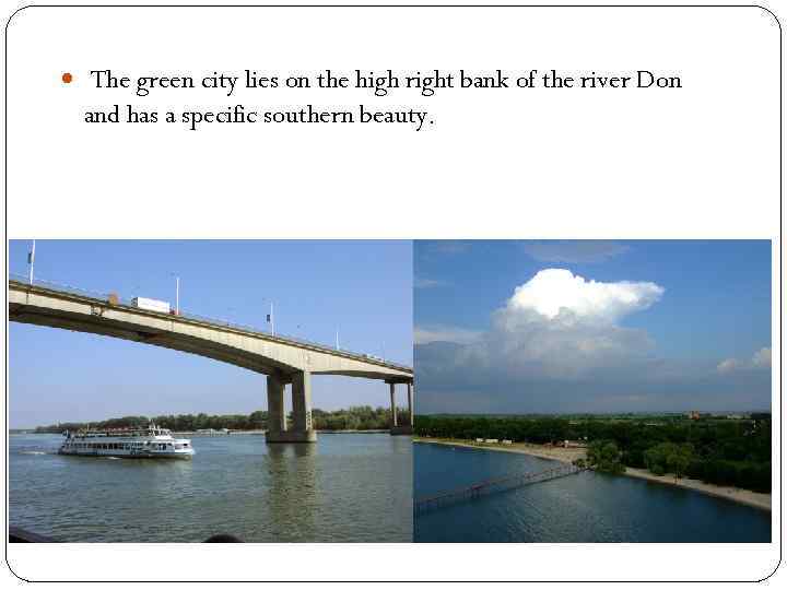  The green city lies on the high right bank of the river Don