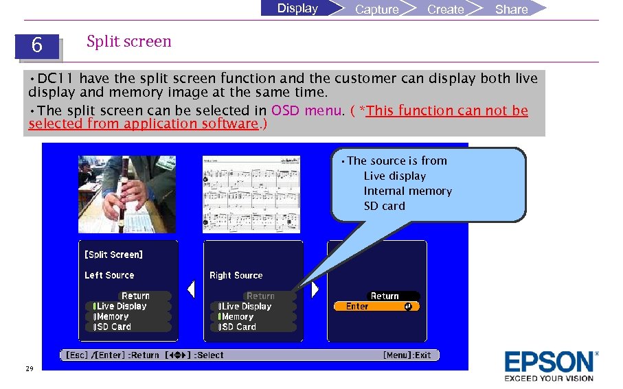 Display 6 Capture Create Share Split screen • DC 11 have the split screen