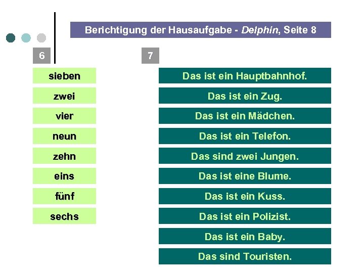 Berichtigung der Hausaufgabe - Delphin, Seite 8 6 7 sieben Das ist ein Hauptbahnhof.