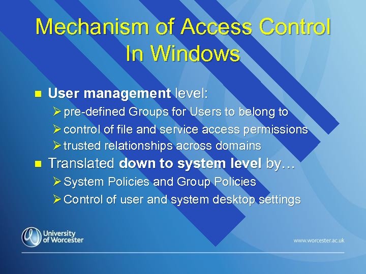 Mechanism of Access Control In Windows n User management level: Ø pre-defined Groups for