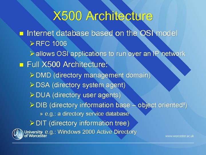X 500 Architecture n Internet databased on the OSI model Ø RFC 1006 Ø