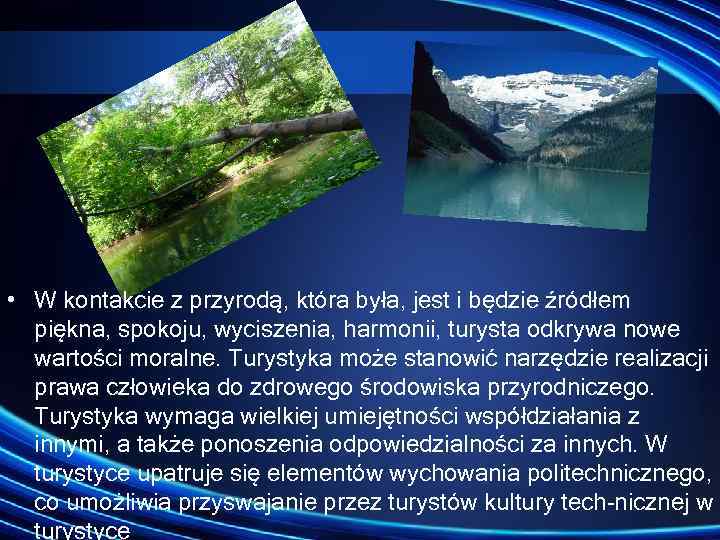  • W kontakcie z przyrodą, która była, jest i będzie źródłem piękna, spokoju,