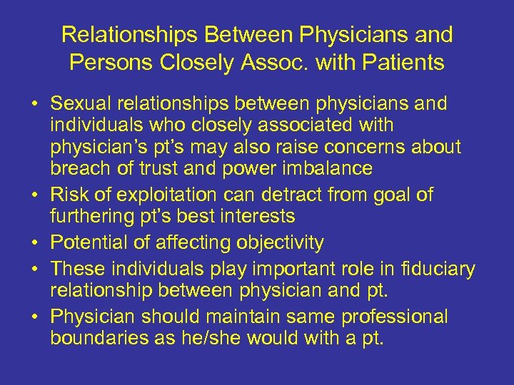 Relationships Between Physicians and Persons Closely Assoc. with Patients • Sexual relationships between physicians