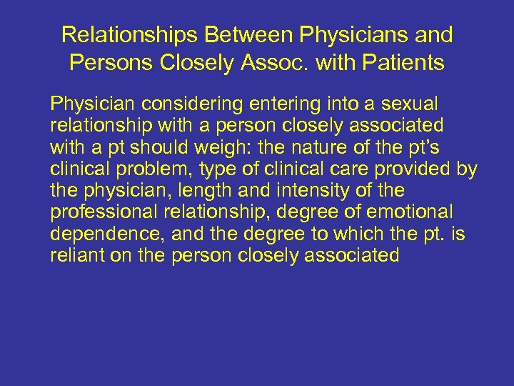 Relationships Between Physicians and Persons Closely Assoc. with Patients Physician considering entering into a