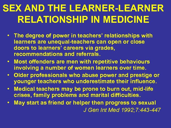 SEX AND THE LEARNER-LEARNER RELATIONSHIP IN MEDICINE • The degree of power in teachers’