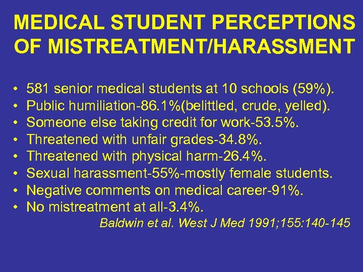 MEDICAL STUDENT PERCEPTIONS OF MISTREATMENT/HARASSMENT • • 581 senior medical students at 10 schools