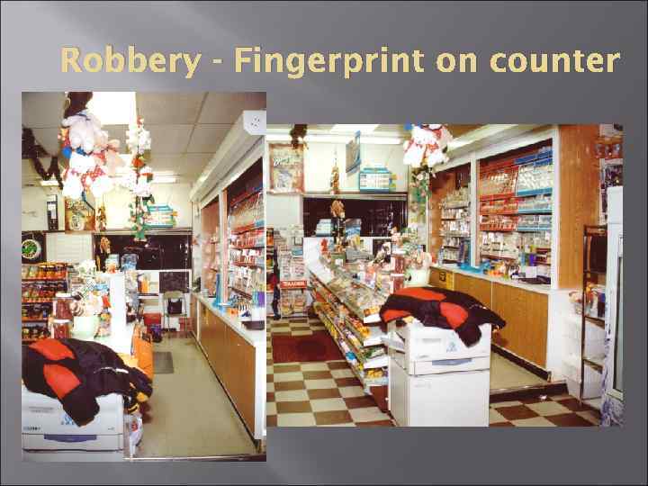 Robbery - Fingerprint on counter 