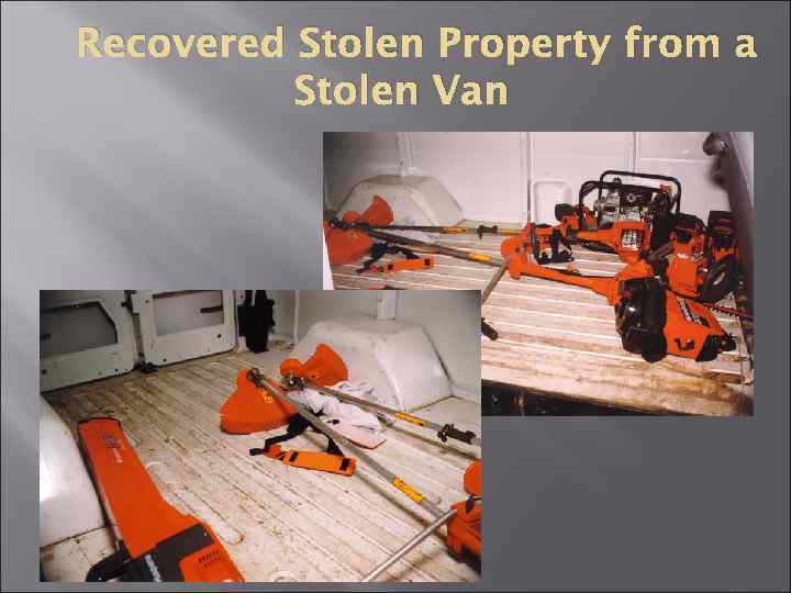 Recovered Stolen Property from a Stolen Van 