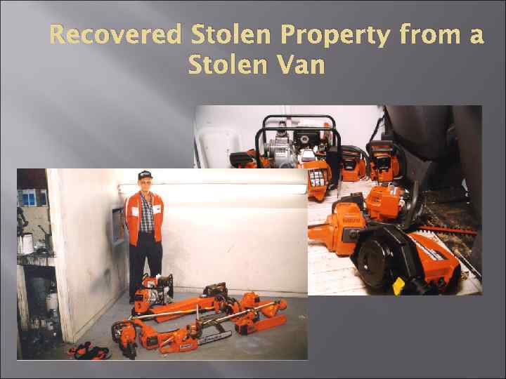 Recovered Stolen Property from a Stolen Van 