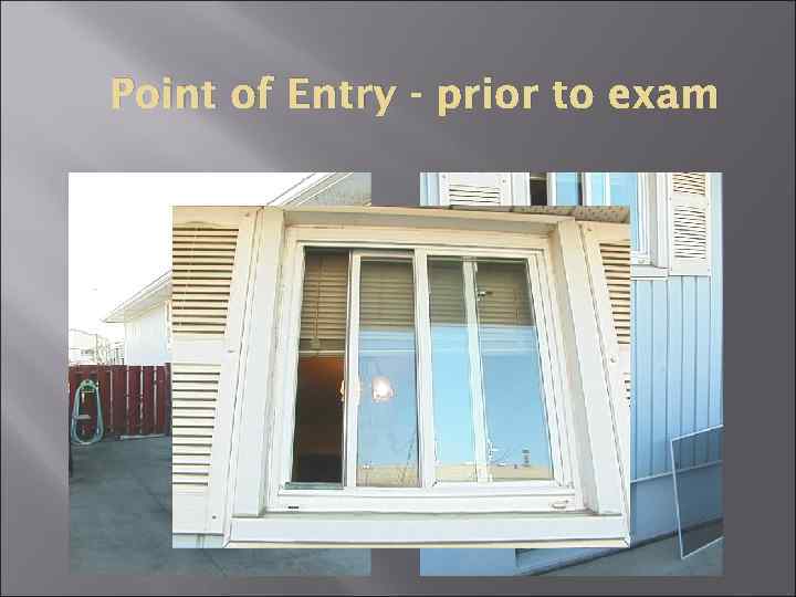 Point of Entry - prior to exam 