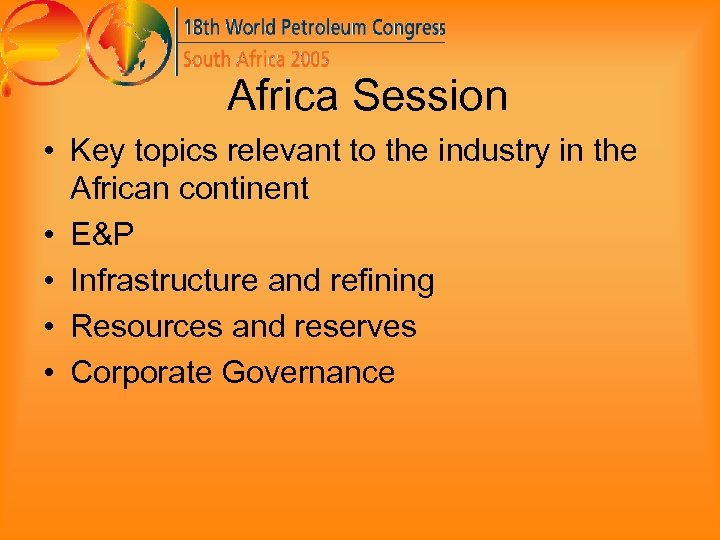 Africa Session • Key topics relevant to the industry in the African continent •