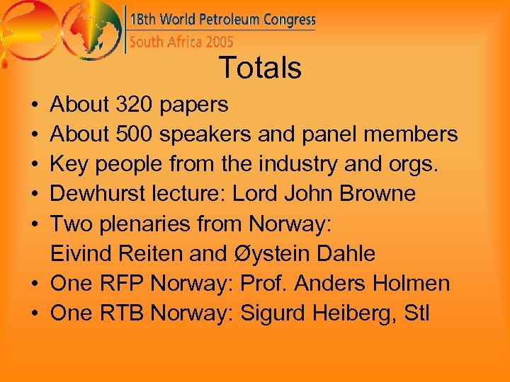 Totals • • • About 320 papers About 500 speakers and panel members Key