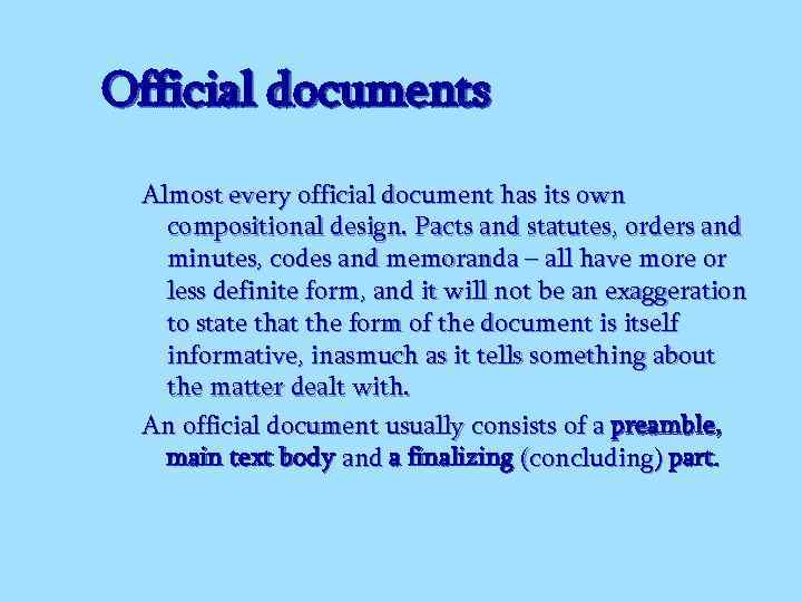Official documents Almost every official document has its own compositional design. Pacts and statutes,