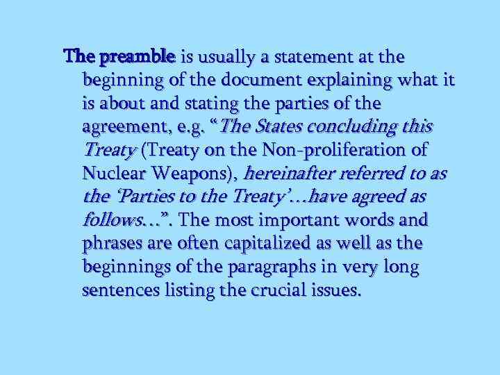 The preamble is usually a statement at the beginning of the document explaining what