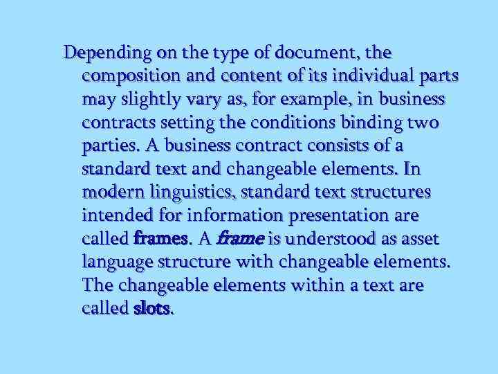 Depending on the type of document, the composition and content of its individual parts