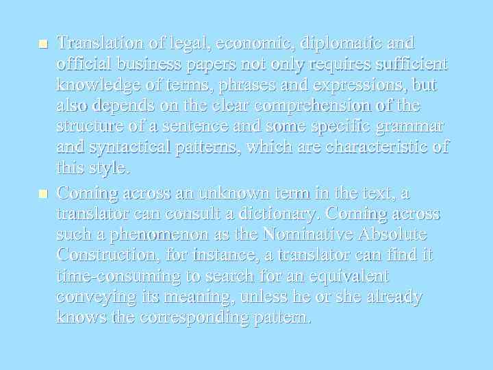 n n Translation of legal, economic, diplomatic and official business papers not only requires