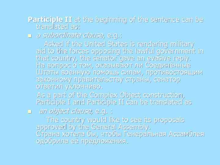 Participle II at the beginning of the sentence can be translated as: n a