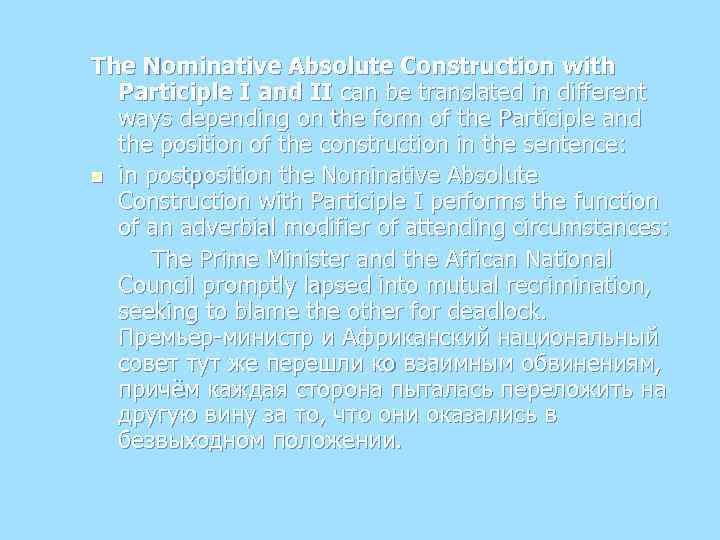 The Nominative Absolute Construction with Participle I and II can be translated in different