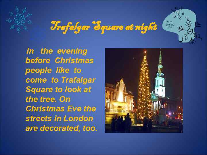 Trafalgar Square at night In the evening before Christmas people like to come to