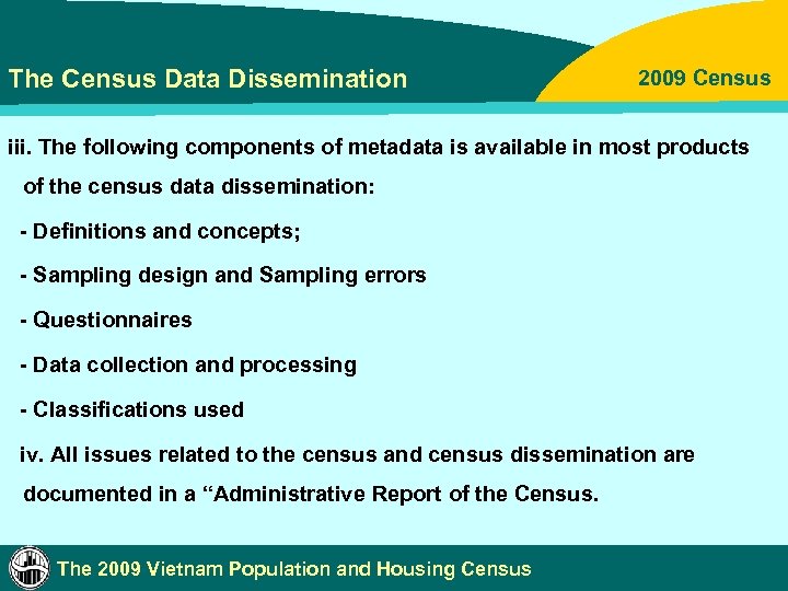 The Census Data Dissemination 2009 Census iii. The following components of metadata is available