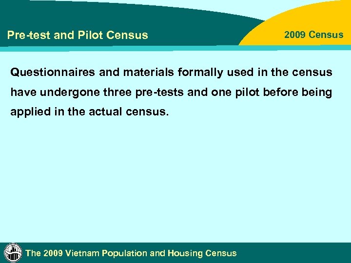 Pre-test and Pilot Census 2009 Census Questionnaires and materials formally used in the census