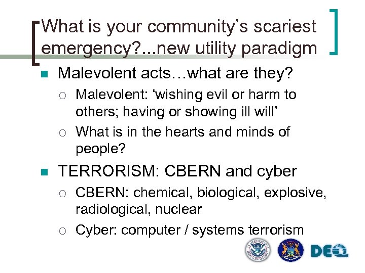 What is your community’s scariest emergency? . . . new utility paradigm n Malevolent
