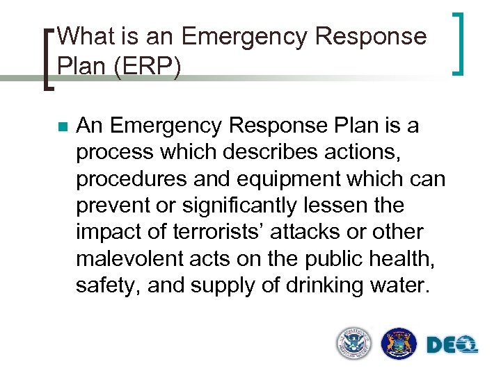 What is an Emergency Response Plan (ERP) n An Emergency Response Plan is a