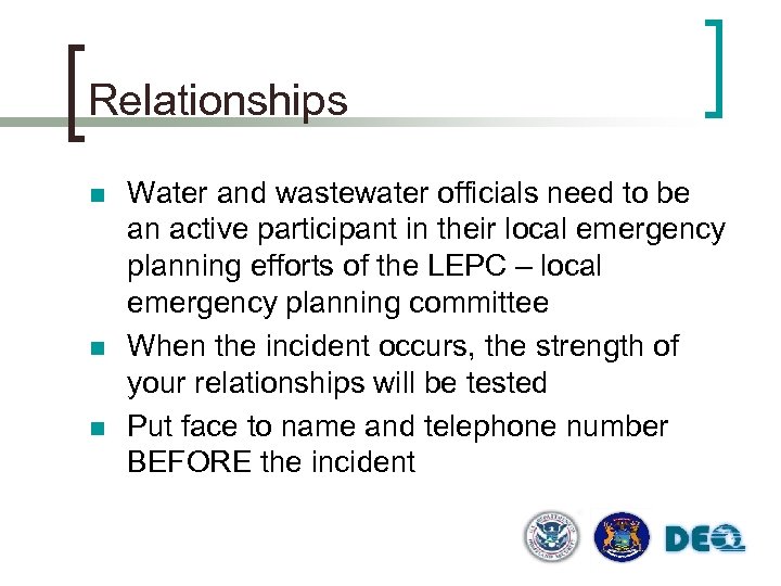 Relationships n n n Water and wastewater officials need to be an active participant