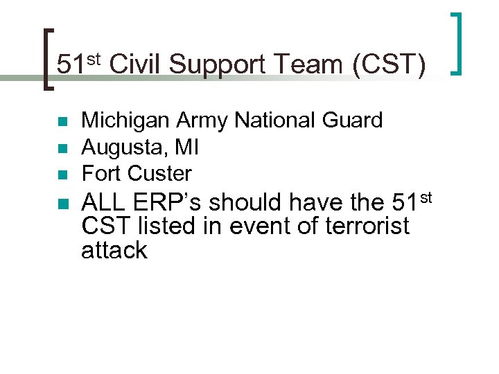 51 st Civil Support Team (CST) n n Michigan Army National Guard Augusta, MI