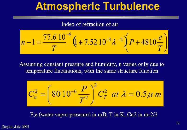 Atmospheric Turbulence Index of refraction of air Assuming constant pressure and humidity, n varies